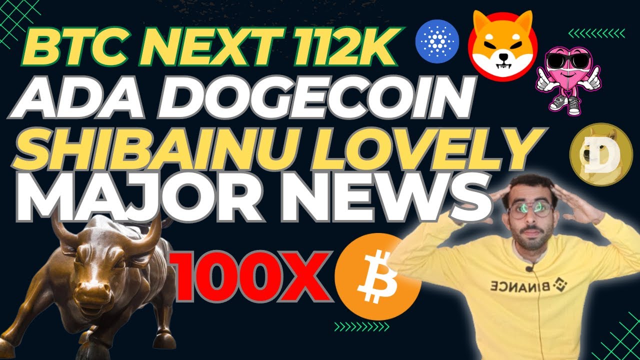 BTC NEXT 112K | ADA Dogecoin-Preisaktualisierung | Kryptomarkt-Update | Shiba Inu Schöne Inu-Münzen-Neuigkeiten