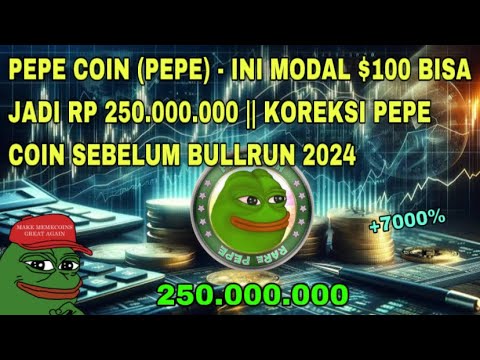 PEPE COIN (PEPE) - 100 美元的資本可以是 250,000,000 印尼盾 || 2024 年 BULLRUN 之前的 PEPE 幣修正