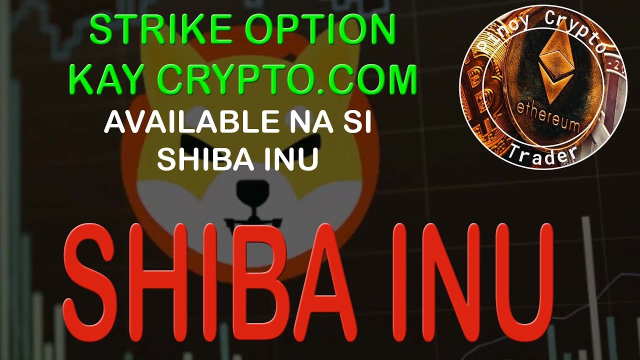 Shiba Inu Strike Option - 可以在 Crypto.com 上使用