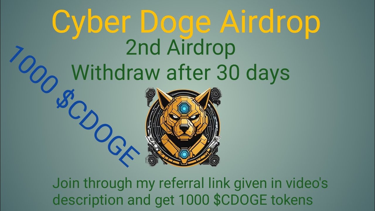 Largage aérien du Cyber ​​Doge | Largage aérien $CDOGE | 2ème largage | Rejoignez via mon lien de parrainage et obtenez 1000 CDOGE