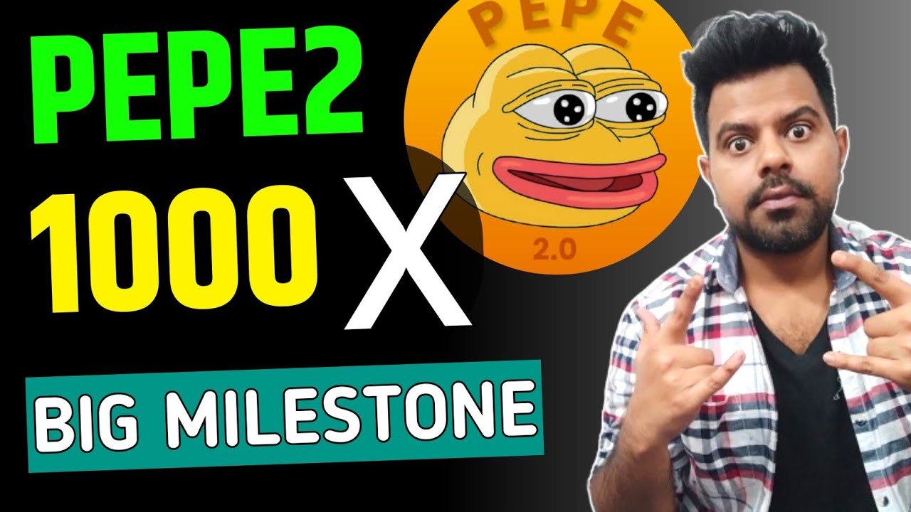 Pepe2 1000X 硬币 |今日佩佩 2.0 硬币新闻 | Pepe2 大里程碑