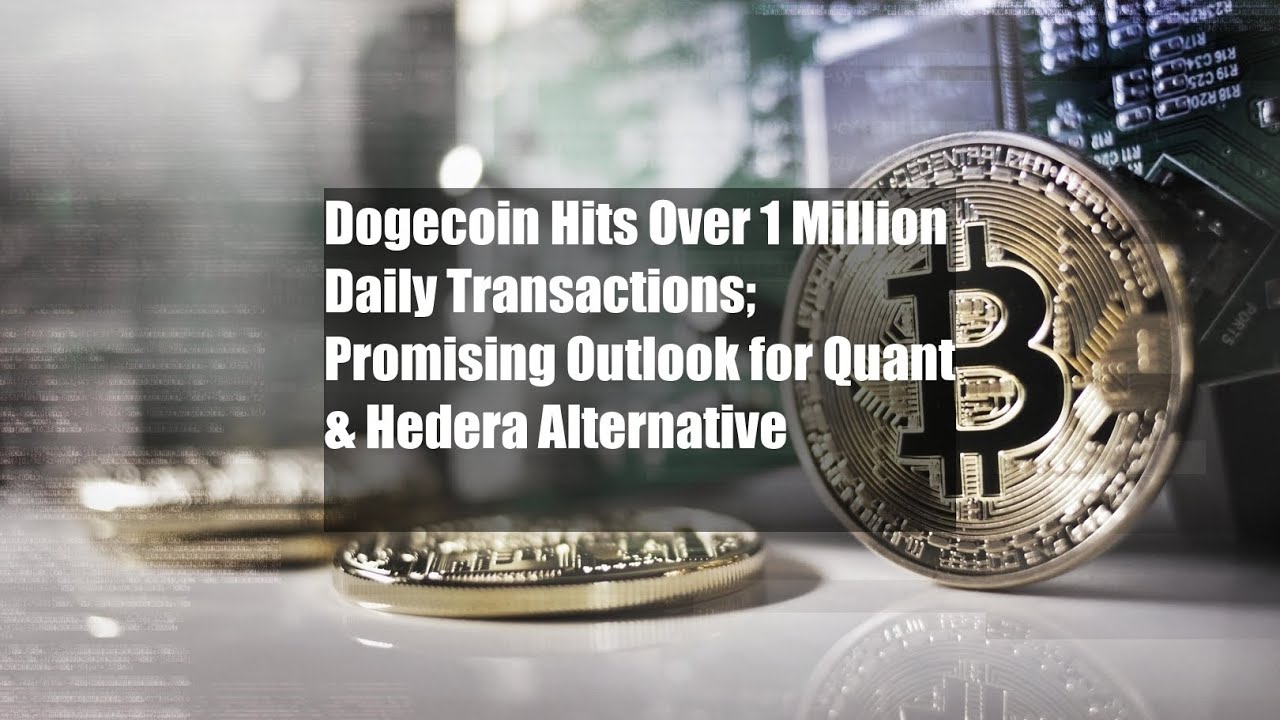 Dogecoin Hits Over 1 Million Daily Transactions; Promising Outlook for