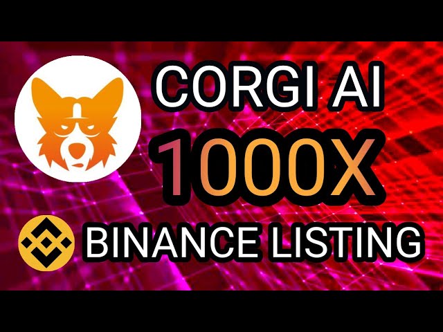 🔥((CORGI AI)) TOP BEST MEME COIN FOR BULL RUN || BINANCE LISTING || 1000X POTENTIAL 🚀🚀🚀