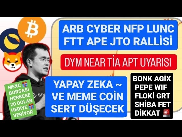 ARB CYBER NFP VOIR FTT LUNC JTO Rally🚨FET AGİX PEPE FLOKİ GRT DIKKAT🚨DYM APE TEA APT SIGNAL DETTE