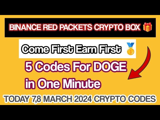 Boîte cryptographique Binance Red Packets 🎁 Codes pour DOGE gratuits aujourd'hui 7,8 MARS 2024