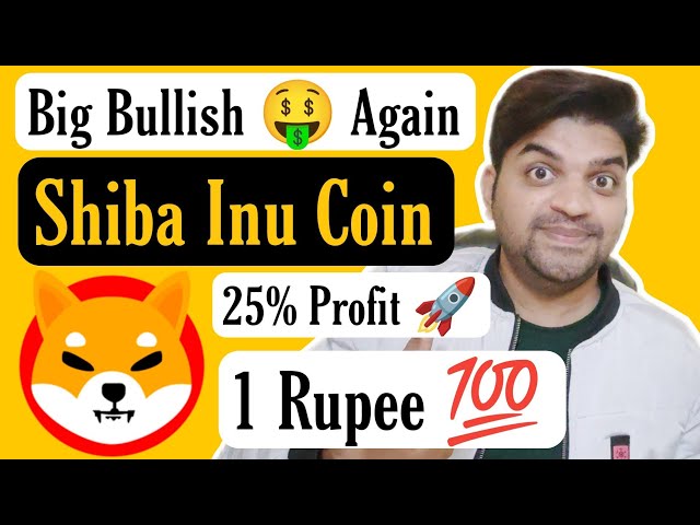 Gros haussier 🤑 encore | Shiba Inu Coin 27% haussier | La pièce Shiba Inu a atteint 1 roupie 💯