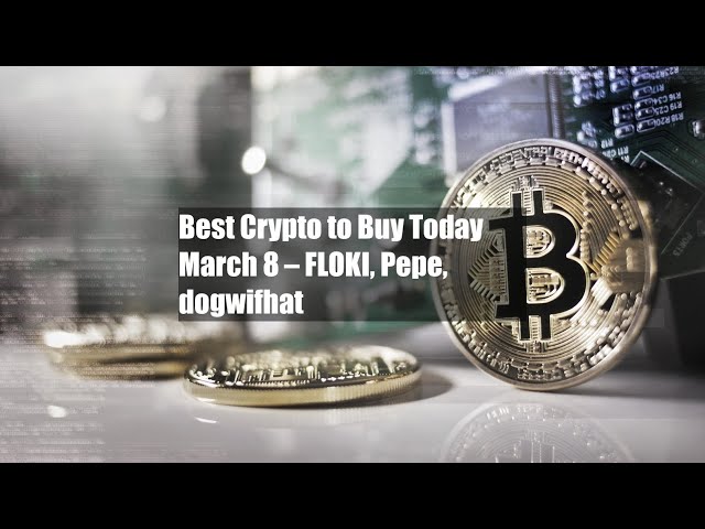 Meilleure crypto à acheter aujourd'hui 8 mars – FLOKI, Pepe, dogwifhat