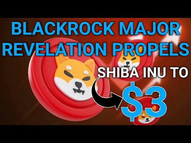 Shiba Inu Coin Price Prediction - Blackrock Shocking Revelation