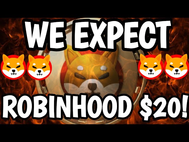 SHIBA INU COIN NEWS – ROBINHOOD KÜNDIGT AN, dass SHIBA 20 $ erreichen wird! - SHIB-PREISVORHERSAGE AKTUALISIERT