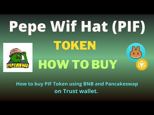 BNBとPancakeSwap取引所を使用してトラストウォレットでPepe Wif Hat (PIF)トークンを購入する方法