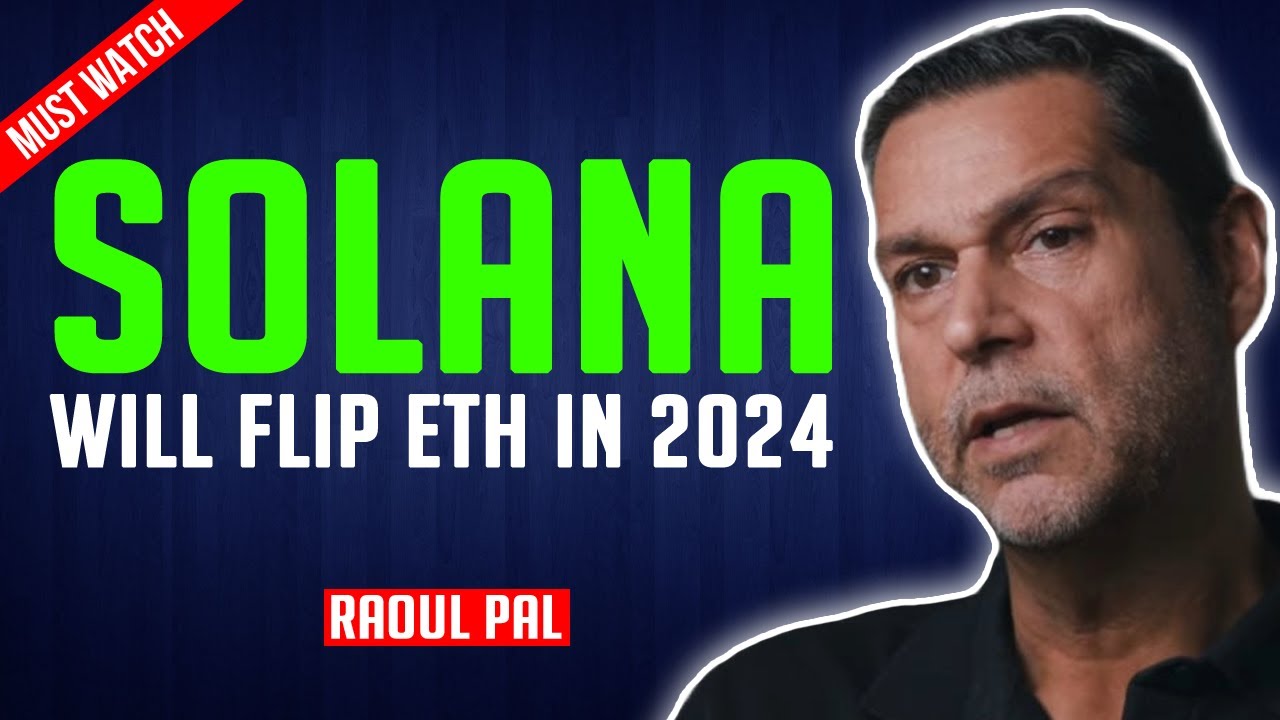 Raoul Pal：Solana 將在 2024 年的回報方面翻轉 ETH