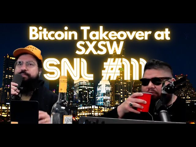 Stacker News Live #111: SXSW でのビットコイン乗っ取り