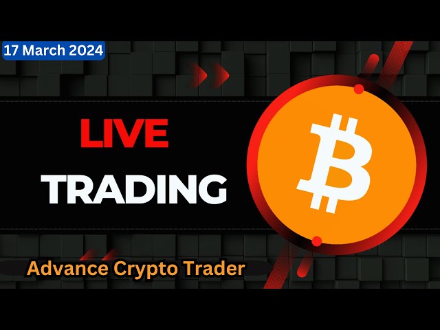 🤑Trading Bitcoin en direct | Bitcoin en direct | Trading de crypto en direct | 17 MARS 2024