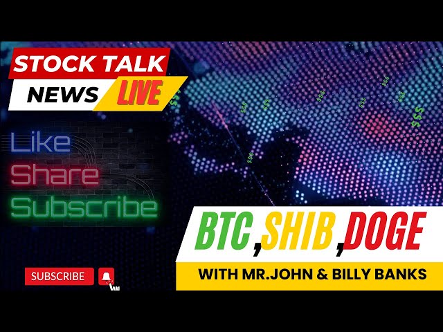 STOCK TALK BTC,SHIB,DOGE