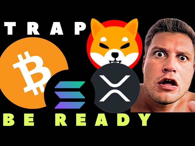 Bitcoin, Solana, Shiba Inu and XRP 🛑 TRAP be ready !!!!!