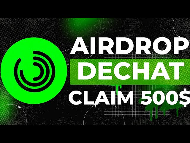 NEW CRYPTO AIRDROP CLAIM 500 Dechat TOKEN INVEST PROJECT 2024