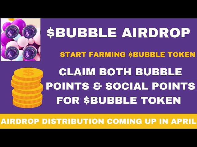 RÉCLAMER UN JETON AIRDROP $BUBBLE GRATUIT || COMMENT AGRICULTER À LA FOIS DES POINTS À BULLES ET DES POINTS SOCIAUX