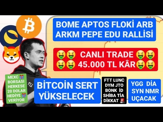 BOME APT YGG ARB ARKM PEPE FLOKİ RALLY🚨FTT LUNC TİA JTO BONK SHIBA ATTENTION🚨BITCOIN WILL RISE HARD