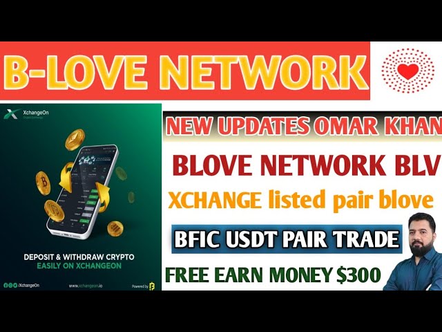 B-LOVE NETWORK の新しいアップデート🔥 *朗報* 🔥🔥🚀🚀*B-love/Usdt Pair も Xchangeon で利用可能になります*