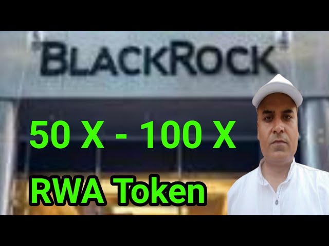 RWA-Token 100 X, BlackRock || Bitcoin seitwärts || ICE-Netzwerk || Verdienen Sie mit Rohitash