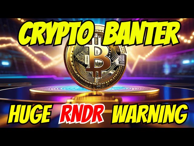 CRYPTO-BANTER: Das Ignorieren von RNDR wird zu Bedauern führen!