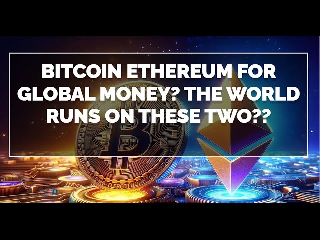 BITCOIN ETHEREUM FÜR GLOBALE GELD? DIE WELT LÄUFT AUF DIESEN BEIDEN??#Kryptowährung #Krypto