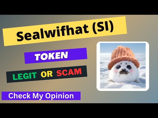 Sealwifhat (SI) 代币是合法还是骗局 | SI 代币是合法的还是骗局？