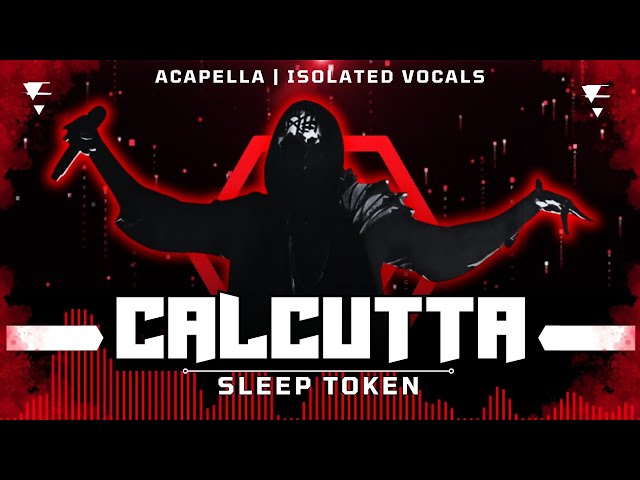 Schlaf-Token – Kalkutta [ Acapella | Isolierter Gesang | Stille Teile entfernt]