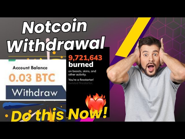 So heben Sie Notcoin-Token ab | Tun Sie dies oder verlieren Sie Ihren Notcoin | Notcoin-Auflistung | Notcoin-Update