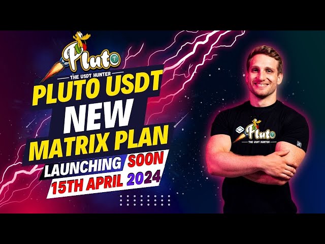 PLUTO USDT NEUER MATRIX ENGLISCHER GESCHÄFTSPLAN #plutomatrixusdt