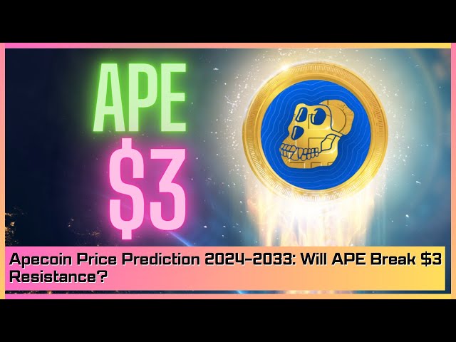 2024-2033 年 Apecoin 價格預測：APE 會突破 3 美元阻力位嗎？