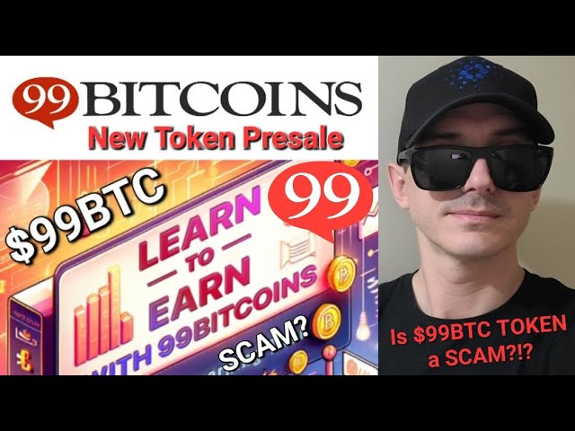 $99BTC - 99BITCOINS 代币是骗局吗？！？预售 ICO 加密货币 99BTC 99BITCOIN ETH 以太坊 USDT BNB