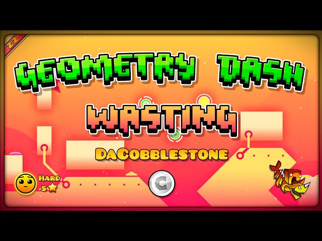 「Wasting」 DaCobblestone · (100% - コイン) · GD 2.2