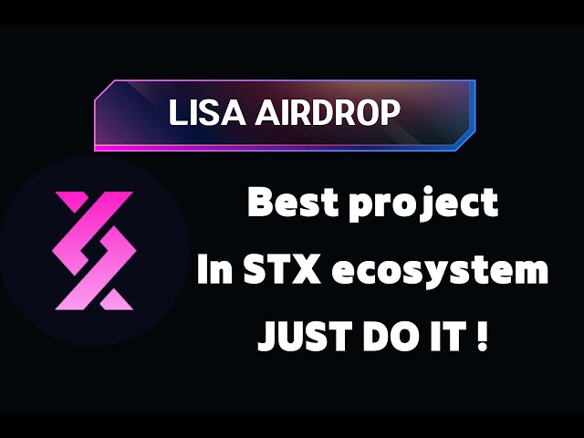 Lisa Airdrop : Meilleur projet de l'écosystème STX