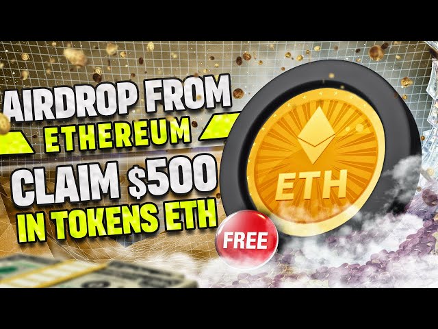 ETHEREUM Token | Crypto Airdrop 500 - 3000$ get in ETH token , limited !