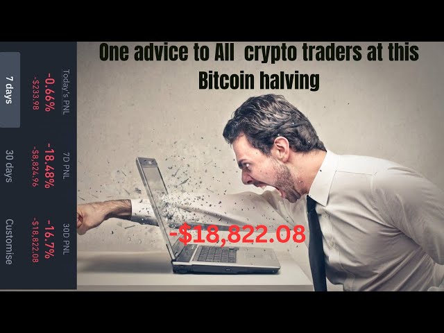 One simple advice to all crypto traders and stock traders on Bitcoin Halving.