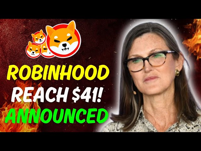 ROBINHOOD는 SHIBA가 41달러에 도달할 것이라고 발표했습니다! - 가격 예측은 오늘 SHIBA INU 코인 뉴스를 업데이트했습니다.