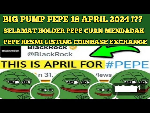 BIG PUMP PEPE 18. APRIL 2024 ? LEGAL HAPPY PEPE HOLDER SUDDEN CUAN OFFIZIELLE COINBASE-LISTE DER PEPE-MÜNZE