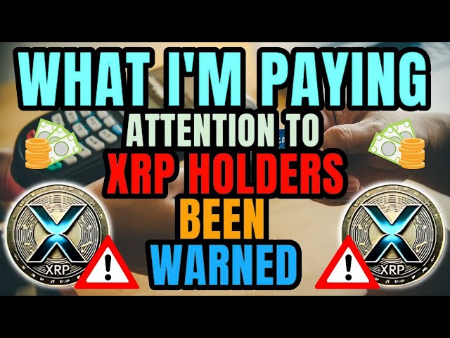 瑞波 XRP 持有者已收到警告！我在註意什麼！ XRP 今日最新消息