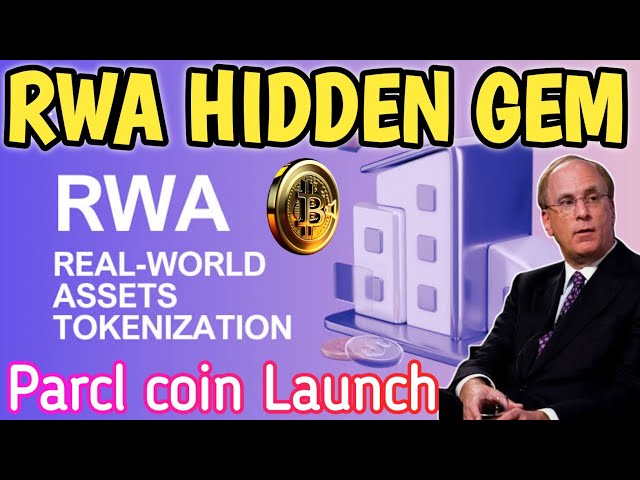 RWA 隱藏寶石加入您的作品集 | PARCL COIN |TRUF 現實世界資產代幣化 加密比特幣