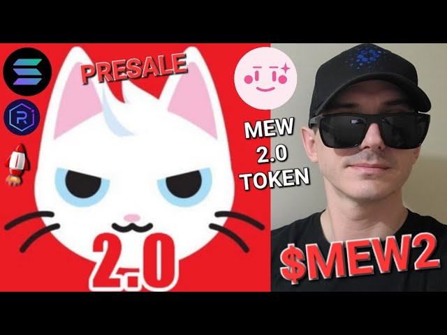 $MEW2 - MEW 2.0 TOKEN VORVERKAUF CRYPTO COIN MEW2 MEW2.0 SOL SOLANA RAYDIUM BITMART JUPITER PINKSALE 2