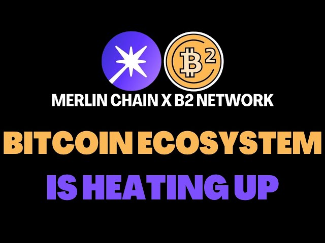 Merlin Chain x B2 Network ➡️ 比特幣生態系統正在升溫 🌊