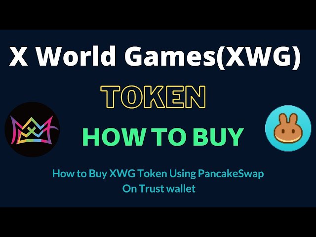 如何使用 Trust 錢包或 MetaMask 錢包上的 PancakeSwap 購買 X World Games 代幣 (XWG)