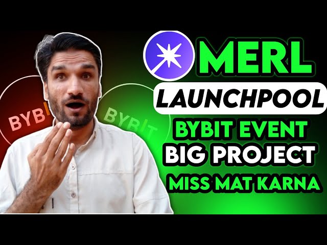 Bybit Launchpool：质押MERL或USDT瓜分4,200,000 MERL | MERL 代币启动池