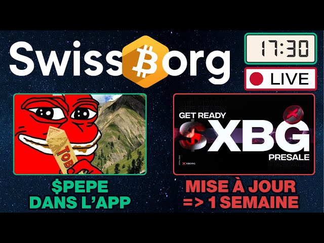 🔴 Live #SwissBorg Mania: PEPE and TRON listed, XBorg Presale - FAQ, Halving Bitcoin