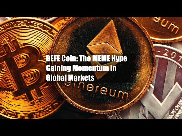 BEFE Coin: The MEME Hype Gaining Momentum in Global Markets