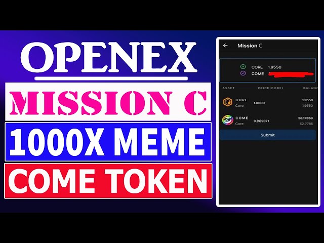 OpenEx Mission C 与 MEME COME 的召唤 | CORE CHAIN 上的第一个 Meme 代币 | 1000X 宝石