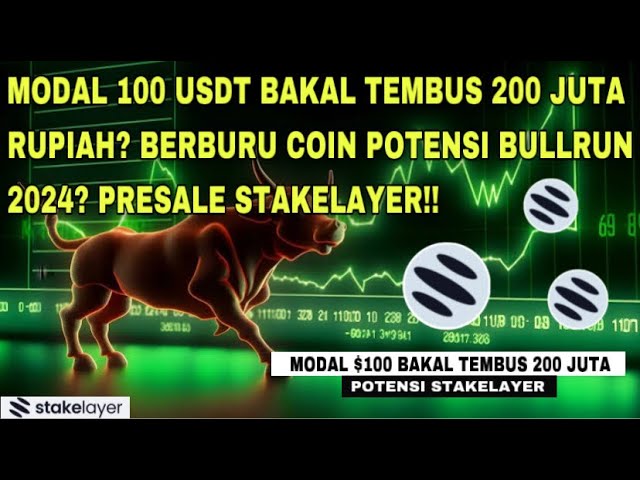 100 USDT 的资本会达到 2 亿卢比吗？正在寻找潜在的 2024 年 BULLRUN 硬币吗？ STAKELAYER 预售！！