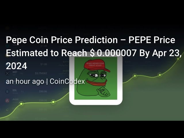 Pepe Coin 価格予測 - PEPE 価格は 2024 年 4 月 23 日までに $0.000007 に達すると予想されます 🚀🚀🚀🚀