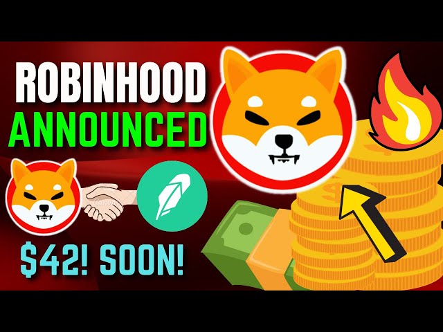 ROBINHOOD ANNOUNCED SHIBA WILL REACH $42! - PRICE PREDICTION UPDATED SHIBA INU COIN NEWS TODAY